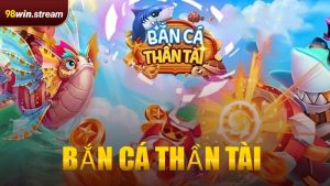 Bắn Cá Thần Tài