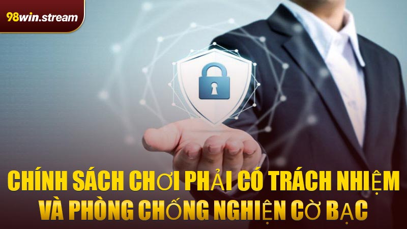 Chính sách chơi phải có trách nhiệm và phòng chống nghiện cờ bạc