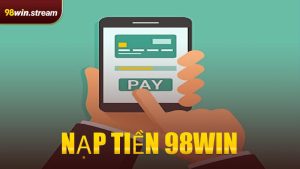 Nạp Tiền 98WIN