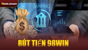 Rút Tiền 98WIN